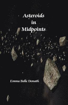 Emma Belle Donath - Asteroids in Midpoints, Häftad