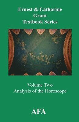 Ernest A. Grant, Catherine T. Grant - Analysis of the Horoscope: Grant Textbook Series Volume 2, Häftad. Tillgänglighet: Lägg i varukorg