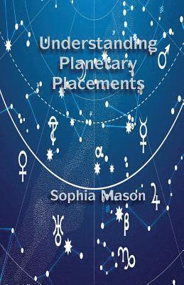 Sophia Mason - Understanding Planetary Placements, Häftad