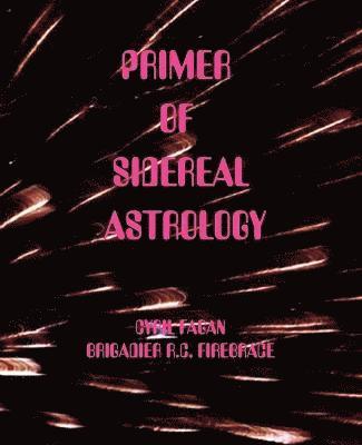 Cyril Fagan, Roy Firebrace - Primer of Sidereal Astrology, Häftad