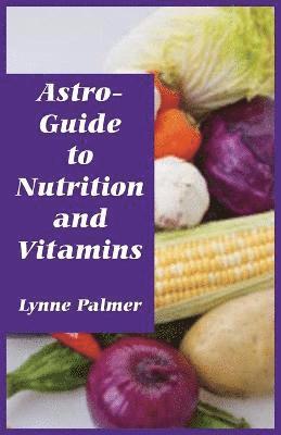 Lynne Palmer - Astro-Guide to Nutrition and Vitamins, Häftad. Tillgänglighet: Lägg i varukorg