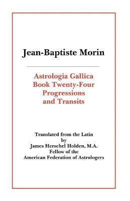 Jean-Baptiste Morin - Astrologia Gallica Book 24, Häftad