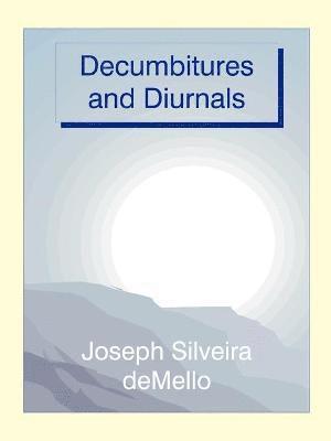 Joseph Silveira deMello - Decumbitures and Diurnals, Häftad. Tillgänglighet: Lägg i varukorg