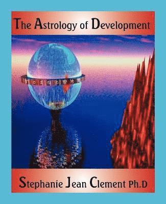 Stephanie Jean Clement - Astrology of Development, Häftad. Tillgänglighet: Lägg i varukorg