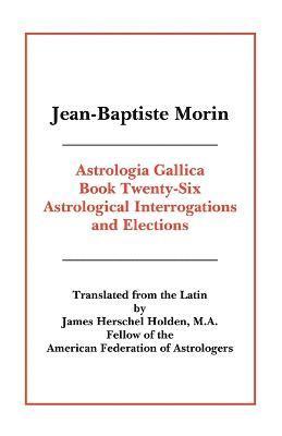 Jean-Baptiste Morin - Astrologia Gallica Book 26, Häftad