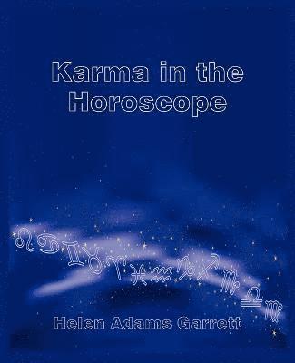 Helen Adams Garrett - Karma in the Horoscope, Häftad. Tillgänglighet: Lägg i varukorg