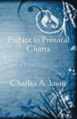 Charles A Jayne - Preface to Prenatal Charts, Häftad. Tillgänglighet: Lägg i varukorg