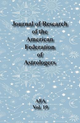 Demetra George - Journal of Research of the American Federation of Astrologers Vol. 19, Häftad