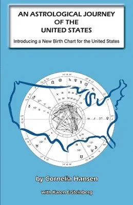 ASTROLOGICAL JOURNEY OF THE UNITED STATES - Introducing a New Birth Chart for the United States