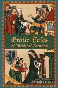 Erotic Tales of Medieval Germany