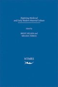 Digitizing Medieval and Early Modern Material Culture