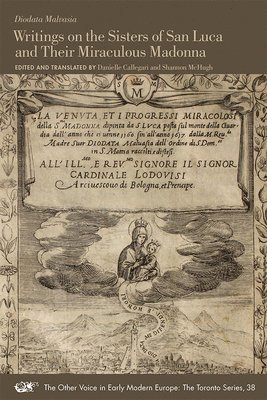 Diodata Malvasia, Danielle Callegari, Shannon Mchugh, Danielle Callegari - Writings on the Sisters of San Luca and Their Miraculous Madonna, Häftad. Tillgänglighet: Tillfälligt slut