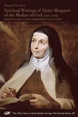 Margaret Van Noort, Cordula Van Wyhe, Susan M. Smith, Cordula Van Wyhe - Spiritual Writings of Sister Margaret of the Mother of God (1635–1643), Häftad. Tillgänglighet: Tillfälligt slut
