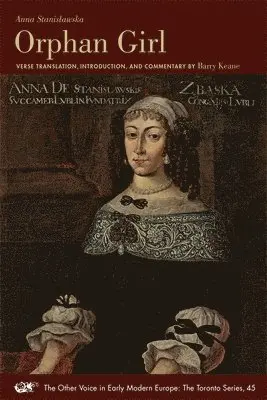 Anna Stanislawska, Barry Keane - Orphan Girl – A Transaction, or an Account of the Entire Life of an Orphan Girl by way of Plaintful Threnodies in the Year 1685. The Aesop Episode, Häftad. Tillgänglighet: Tillfälligt slut