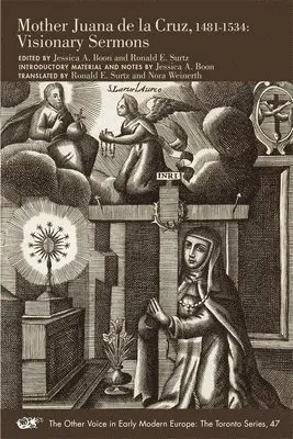 Juana De La Cruz, Jessica A. Boon, Ronald E. Surtz, Nora Weinerth, Jessica a. Boon - Mother Juana de la Cruz, 1481–1534 – Visionary Sermons, Häftad. Tillgänglighet: Tillfälligt slut