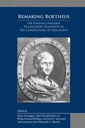 Remaking Boethius: The English Language Translation Tradition of The Consolation of Philosophy