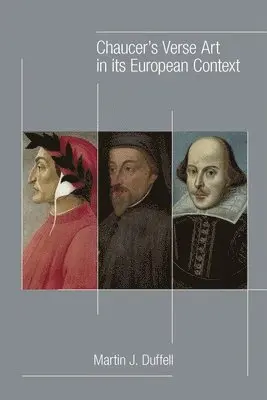 Martin J. Duffell - Chaucer`s Verse Art in its European Context, Inbunden. Tillgänglighet: Lägg i varukorg