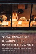 Social Knowledge Creation in the Humanities  Volume 1