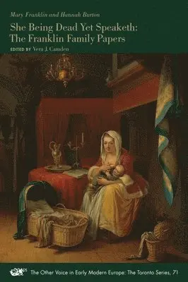 Mary Franklin, Hannah Burton, Vera J. Camden - She Being Dead Yet Speaketh – The Franklin Family Papers, Häftad. Tillgänglighet: Lägg i varukorg
