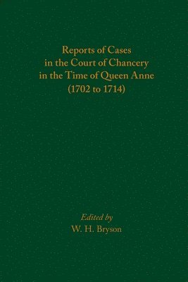 W. H. Bryson, W. H. Bryson - Reports of Cases in the Court of Chancery in the Time of Queen Anne (1702 to 1714), Inbunden. Tillgänglighet: Tillfälligt slut