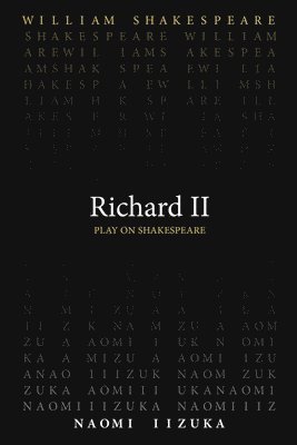 William Shakespeare, Naomi Iizuka - Richard II, Häftad