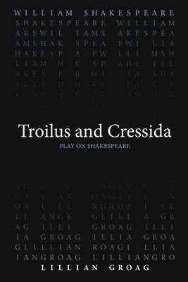 William Shakespeare, Lillian Groag - Troilus and Cressida, Häftad