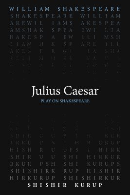 William Shakespeare, Shishir Kurup - Julius Caesar, Häftad