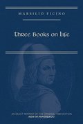 Marsilio Ficino, Three Books on Life: A Critical Edition and Translation