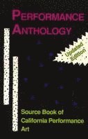 Carl Loeffler - Performance Anthology: Source Book of California Performance Art (Updated Edition), Häftad