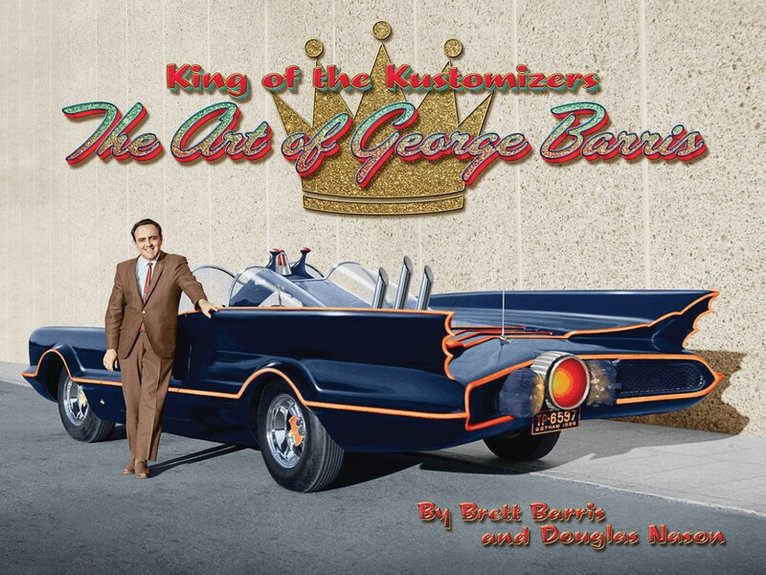 Douglas Nason, Brett Barris - King of the Kustomizers, Inbunden