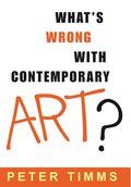 What's Wrong with Contemporary Art?