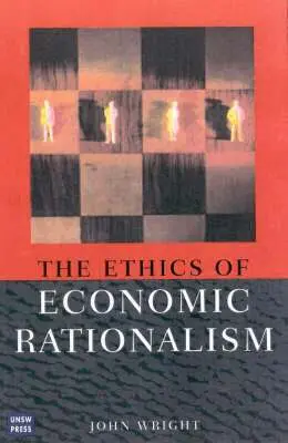 John Wright - Ethics of Economic Rationalism, Häftad. Tillgänglighet: Lägg i varukorg