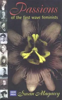Susan Magarey - Passions of the First Wave Feminists, Häftad. Tillgänglighet: Tillfälligt slut