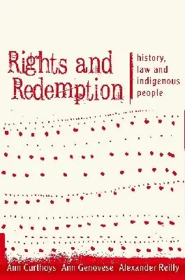 Ann Curthoys, Ann Genovese, Alexander Reilly - Rights and Redemption, Häftad. Tillgänglighet: Lägg i varukorg