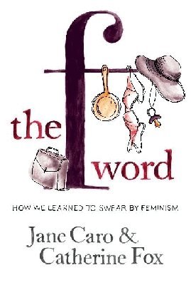 Jane Caro, Catherine Fox - F Word, Häftad