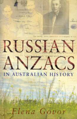 Elena Govor - Russian Anzacs in Australian History, Häftad. Tillgänglighet: Tillfälligt slut