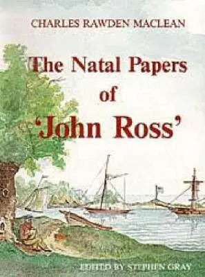 Charles Rawden Maclean, Stephen Gray - Natal Papers of ''John Ross', Häftad. Tillgänglighet: Tillfälligt slut