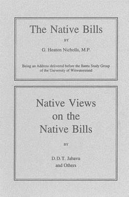 G. Heaton Nicholls - Native Bills (1935) & Native Views on the Native Bills (1935) Book 8, Häftad. Tillgänglighet: Tillfälligt slut
