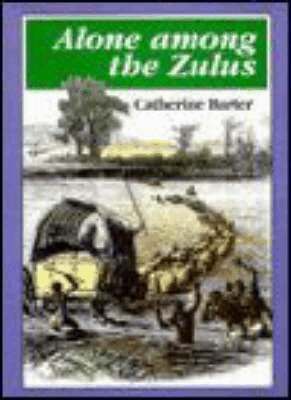 Catherine Barter, Patricia L. Merrett - Alone Among the Zulus, Häftad. Tillgänglighet: Tillfälligt slut