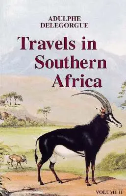Adulphe Delegorgue, Stephanie J. Alexander, Bill Guest - Adulphe Delegorgue's Travels in Southern Africa V. 2, Häftad. Tillgänglighet: Tillfälligt slut