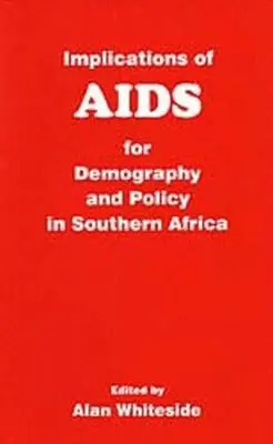 Alan Whiteside - Implications of AIDS for Demography and Policy in Southern Africa, Häftad. Tillgänglighet: Tillfälligt slut