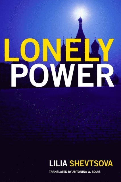 Lilia Shevtsova - Lonely Power, E-bok