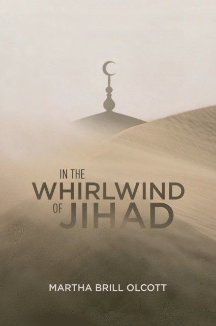 Martha Brill Olcott - In the Whirlwind of Jihad, E-bok