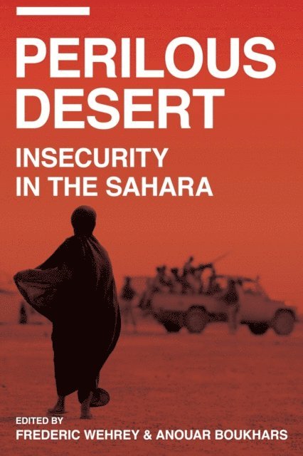 Frederic Wehrey, Anouar Boukhars - Perilous Desert, E-bok