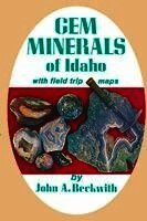 John A. Beckwith - Gem Minerals of Idaho: With Field Trip Maps, Häftad