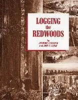 Lynwood Carranco, John T. Labbe - Logging the Redwoods, Häftad. Tillgänglighet: Lägg i varukorg
