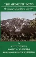 Scott Thybony - The Medicine Bows: Wyoming's Mountain Country, Övrigt. Tillgänglighet: Lägg i varukorg