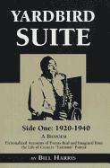Bill Harris - Yardbird Suite, Side One: 1920-1940, Häftad. Tillgänglighet: Tillfälligt slut