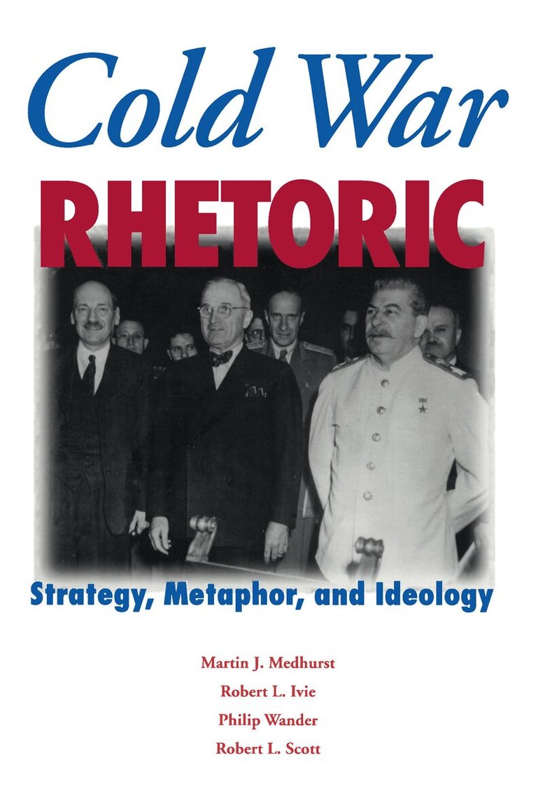 Martin J. Medhurst, Robert L. Ivie, Philip Wander, Robert L. Scott - Cold War Rhetoric, Häftad. Tillgänglighet: Tillfälligt slut