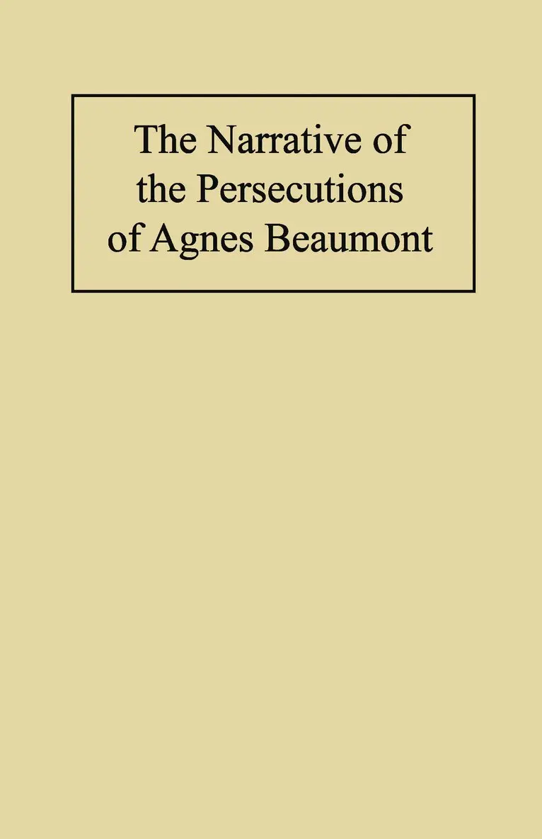Vera J. Camden - Narrative of the Persecutions of Agnes Beaumont, Inbunden. Tillgänglighet: Lägg i varukorg